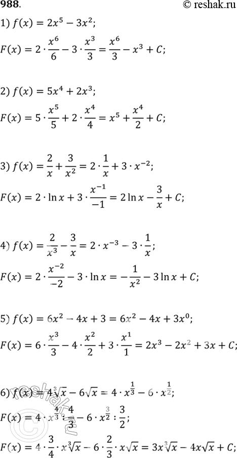 Изображение Найти одну из первообразных функции (988—990).988 1) 2х5-3х2;	2) 5х4 + 2х3;	3) 2/x + 3/x2;4) 2/x3 - 3/x;	5) 6х2 - 4x + 3;	6) 4 корень 3 степени х	- 6 корень...