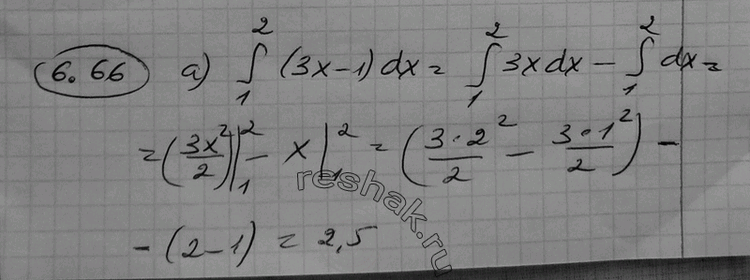 Изображение 6.66 a) интеграл (1;2) (3x-1)dx;	б) интеграл (-2;3) (x2-2x)dx;в) интеграл (0;2) (2x2+5x-6)dx;	г) интеграл (-2;1) (-2x2-x+8)dx....