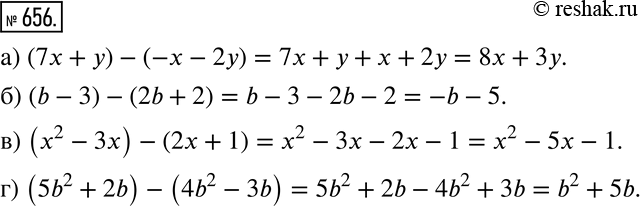 Изображение 656 Упростите выражение:а) (7x + у)- (-х - 2у);	б) (b - 3) - (2b + 2);	в) (x2 - 3x) - (2x + 1);г) (5b2 + 2b) - (4b2 -...