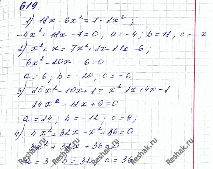 Изображение 619. Представьте данное уравнение в виде ах2 + bх + с = 0, укажите значения коэффициентов а, b и с:1) 6x(3 - х) = 7 - 2x2; 2) x(x + 1) = (x - 3)(7x + 2); 3) (5x -...
